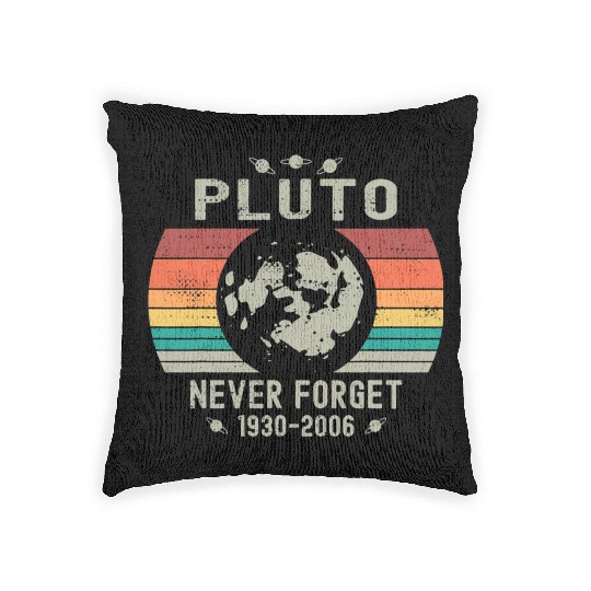Funny Space Science Pluto Never Forget Astronomy Woven Pillows
