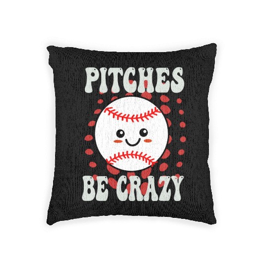 Pitches Be Crazy Funny Baseball Gift Woven Pillows