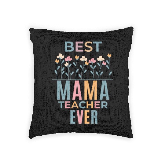 Best Mama Teacher Ever: Celebrate Mother's Day Woven Pillows