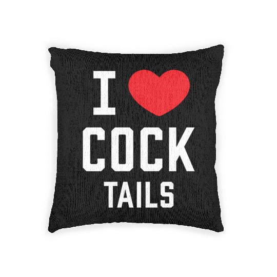 I Love Cock Tails Gay Bartender Alcoholic Mixed Dr Woven Pillows