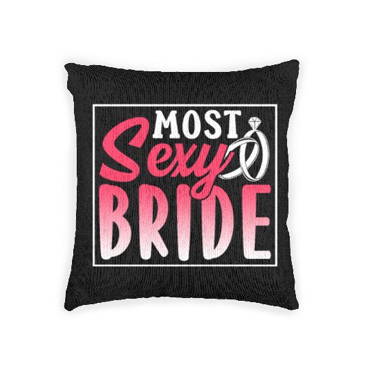 Most Sexy Bride Cute Wedding Bachelorette Party Woven Pillows