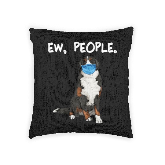 Bernese Mountain Dog Ew People Dog Wearing Face Woven Pillows