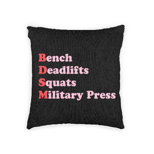 Bench Deadlifts Squats Military Press Woven Pillows
