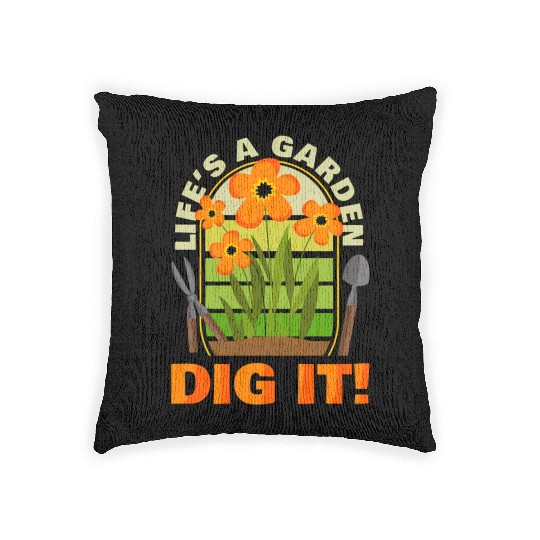 Gardening Gardener Plant Life'S A Garden Dig It Woven Pillows