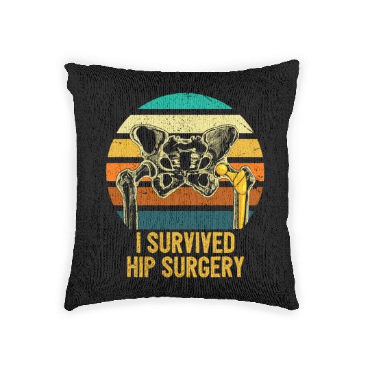 I Survived Hip Surgery Replacement Get Well Soon Woven Pillows