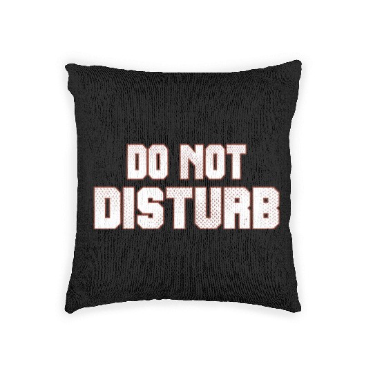 Do Not Disturb Fun Woven Pillows