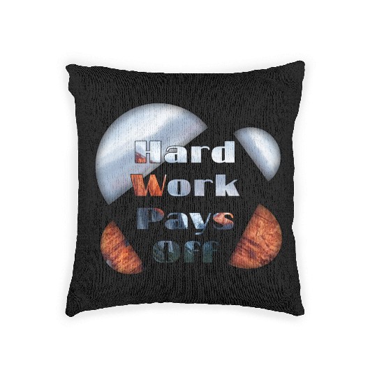 Hard work pays off Woven Pillows