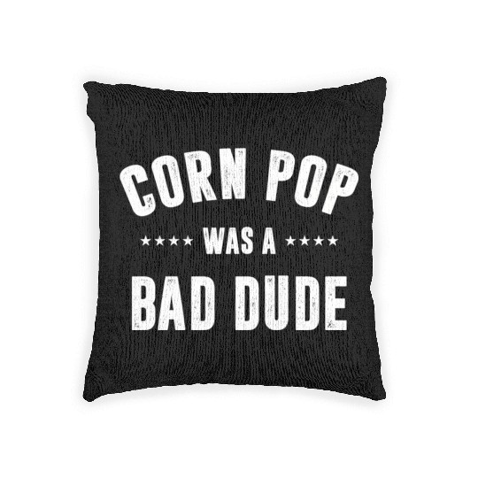Corn Pop Was A Bad Dude Woven Pillows
