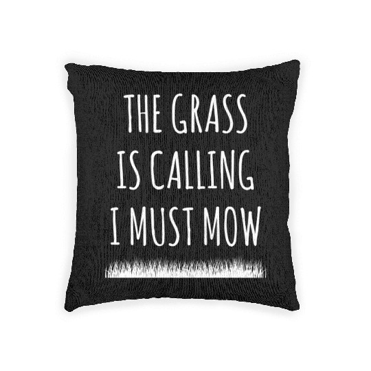 Lawn Gardening The Grass Is Calling I Must Mow Woven Pillows