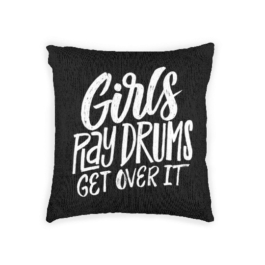 Play Drums Get Over It Drummer Musician Woven Pillows