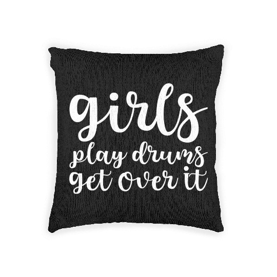 Girls Play Drums, Get Over It Woven Pillows