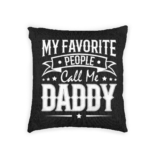 Wo My Favorite People Call Me Daddy Vintage Woven Pillows