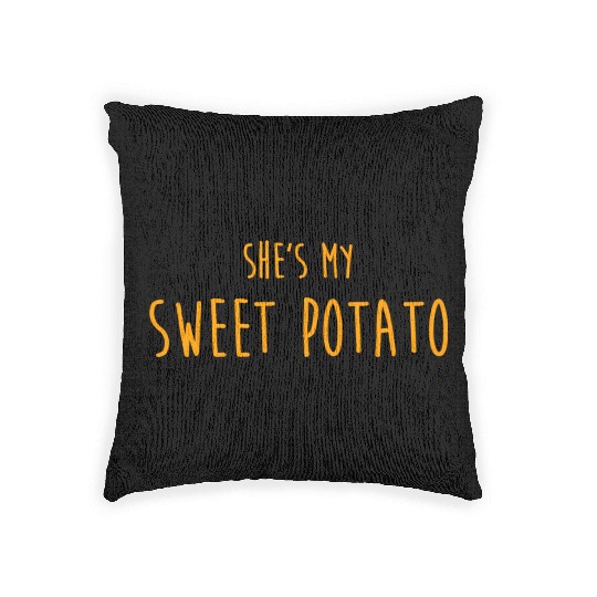 Shes My Sweet Potato For Him And Her Woven Pillows
