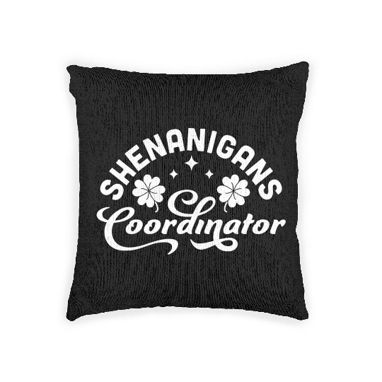 Shenanigans Coordinator Teacher St Patrick'S Day Woven Pillows