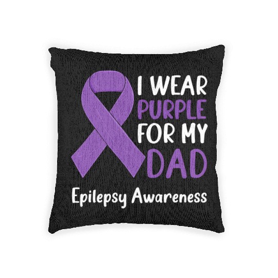 I Wear Purple For My Dad Epilepsy Awareness Epilep Woven Pillows