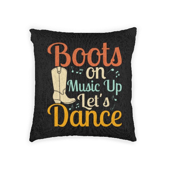 Boots On Music up Let's Dance Line Dance Country M Woven Pillows