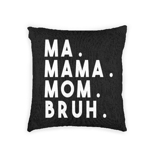 Ma Mama Mom Bruh Woven Pillows