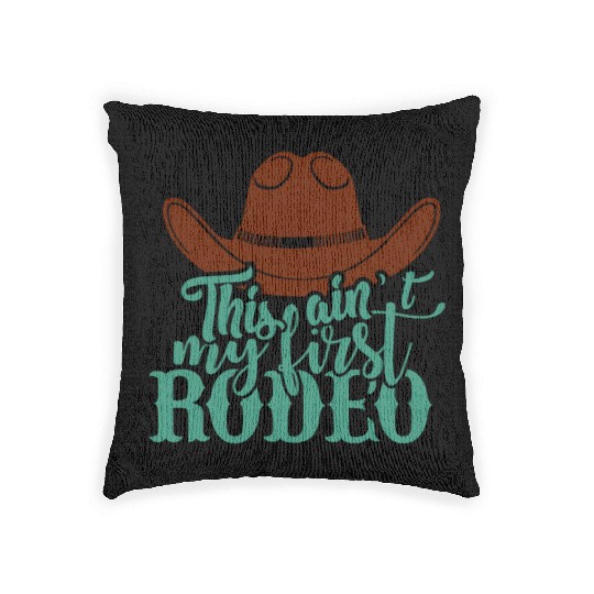 This Ain'T My First Rodeo Woven Pillows