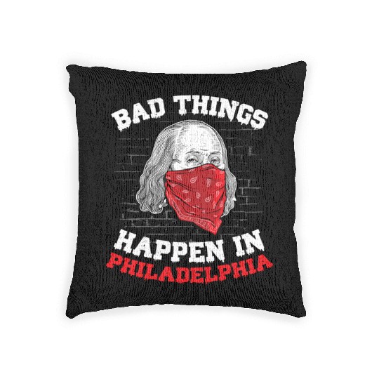 Bad Things Happen In Philadelphia Presidential Deb Woven Pillows