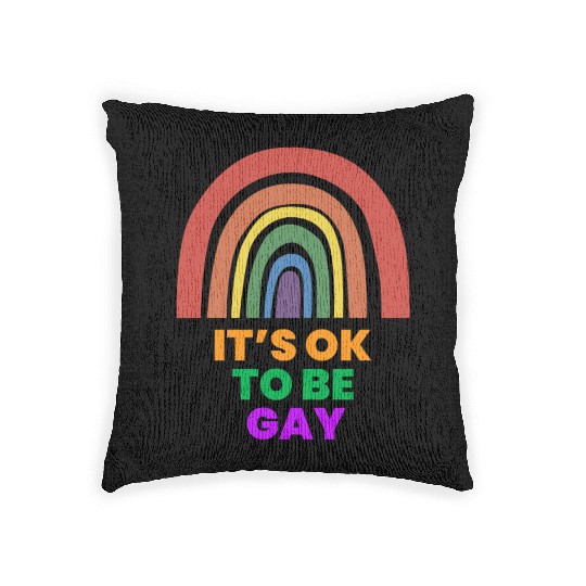 It's OK to Be Gay Equality Human Rights LGBT Woven Pillows