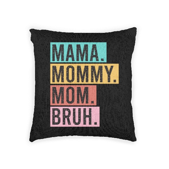 Mama Mommy Mom Bruh Funny Mothers Day 2023 for mom Woven Pillows