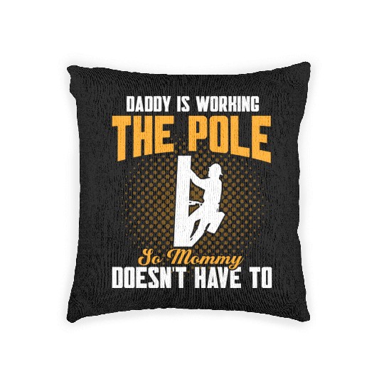 Daddy Is Working The Pole Electrician Lineman Woven Pillows