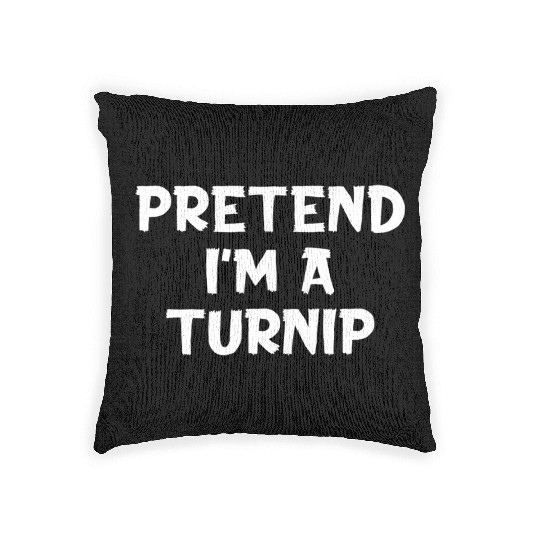 Pretend I'M A Turnip Lazy Halloween Party Woven Pillows