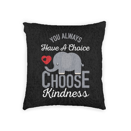 You Always Have A Choice Choose Kindness Elephan Woven Pillows