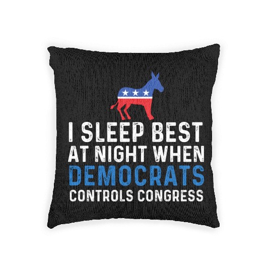 I Sleep Best At Night When Democrats Conservative Woven Pillows