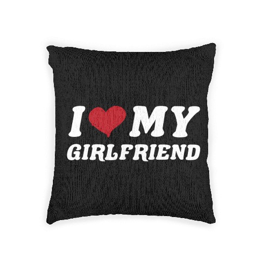 I Love My Girlfriend I Heart My Girlfriend Woven Pillows