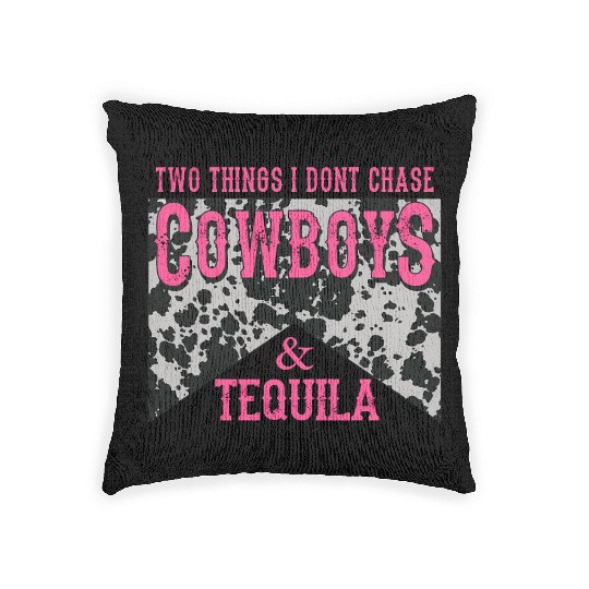 Things I Don'T Chase Cowboys Tequila Woven Pillows
