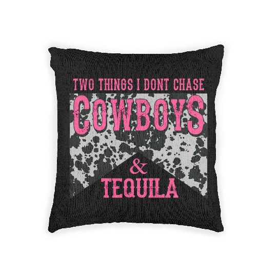 Things I Don'T Chase Cowboys Tequila Woven Pillows