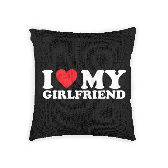 I Love My Girlfriend I Heart My Girlfriend Woven Pillows