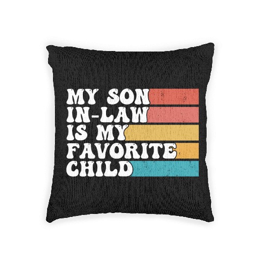 My Son In Law Is My Favorite Child Funny Retro Woven Pillows