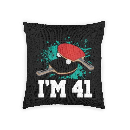 I'm 41 Table Tennis Player Sports Adult 41st Woven Pillows