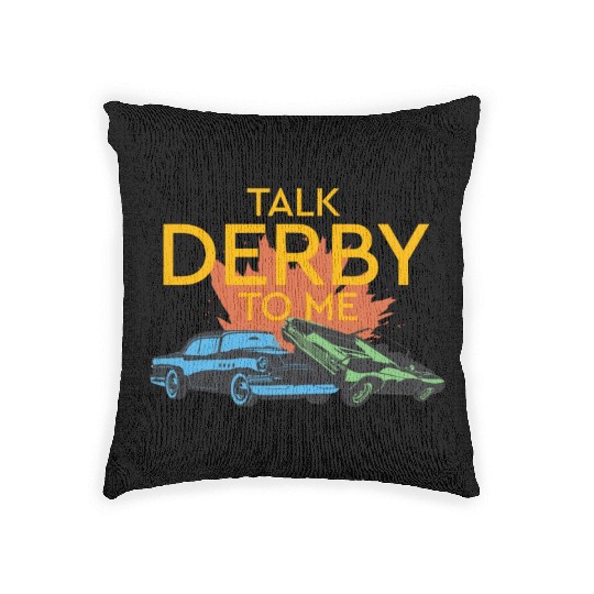 Talk Derby To Me Demolition Derby Woven Pillows