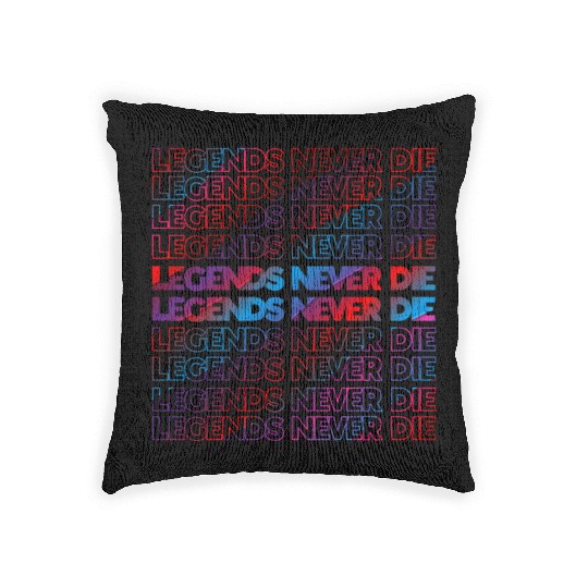Legends Never Die T ShirtLegends Never Die Pattern Woven Pillows