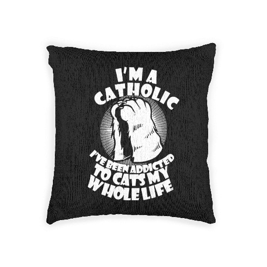 I'm A Catholic I've Been Addicted To Cats Woven Pillows