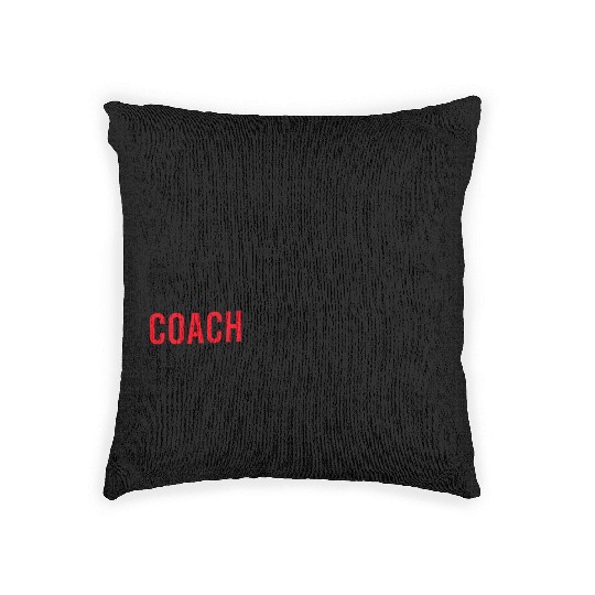 Because I m The Coach That s Why Funny Dad Woven Pillows