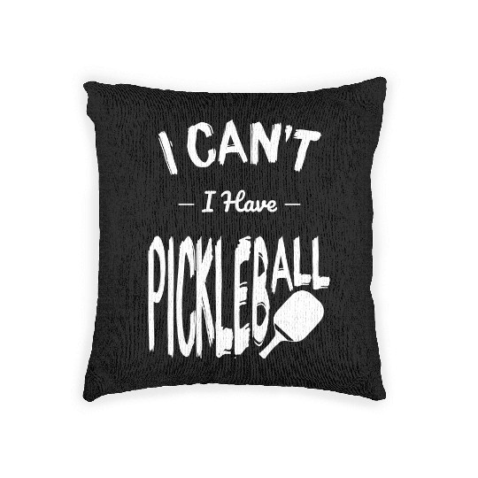 I Can't I Have Pickleball - Gift Idea Woven Pillows