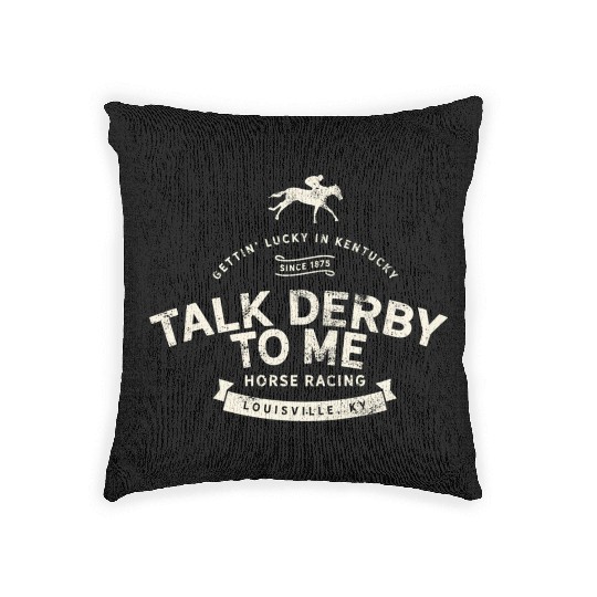 Derby Day And Talk Derby To Me Kentucky Horse Woven Pillows