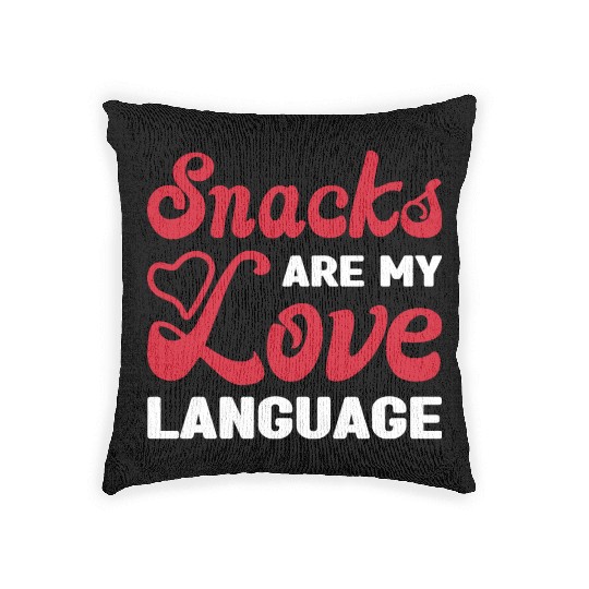 Snacks are my Love Language Funny Snack Lovers Woven Pillows