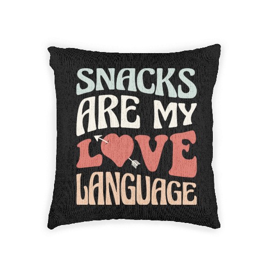 Snacks are my Love Language Funny Snack Lovers Woven Pillows