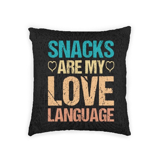 Snacks are my Love Language Funny Snack Lovers Woven Pillows