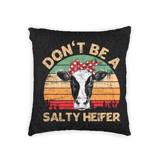 Don'T Be A Salty Heifer Cows Farm Woven Pillows