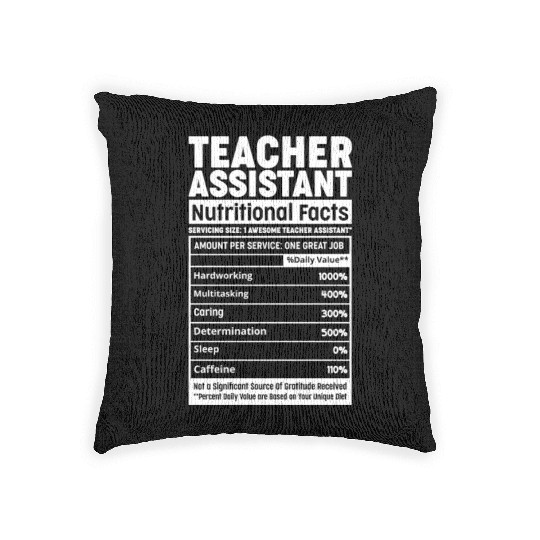 Teacher Assistant Nutritional Fact Teacher Element Woven Pillows