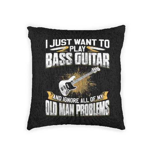 Just Want To Play Bass Guitar And Ignore Old Man Woven Pillows