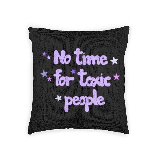 No Time For Toxic Woven Pillows