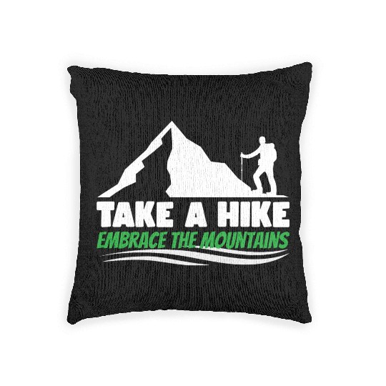 Take a hike embrace the mountains Mountains hiking Woven Pillows