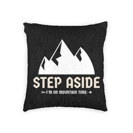 Step aside, I'm on mountain time Mountains hiking Woven Pillows